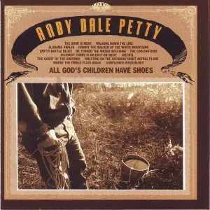 Andy Dale Petty - All God's Children Have Shoes (LP)