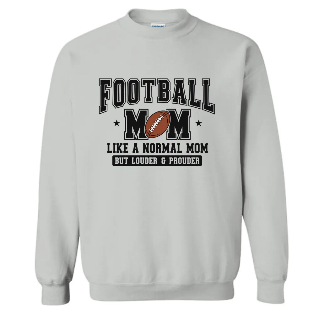 Football Mom Louder Prouder Crew Sweatshirt